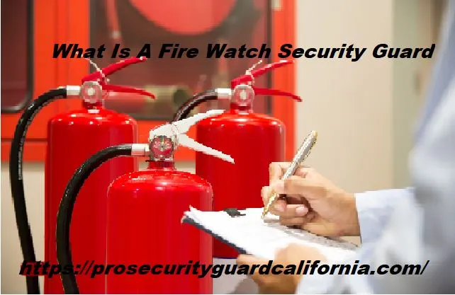 fire watch security guard