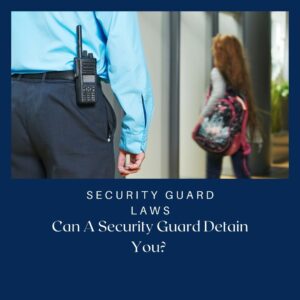 Can A Security Guard Detain You