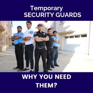 Temporary security guards
