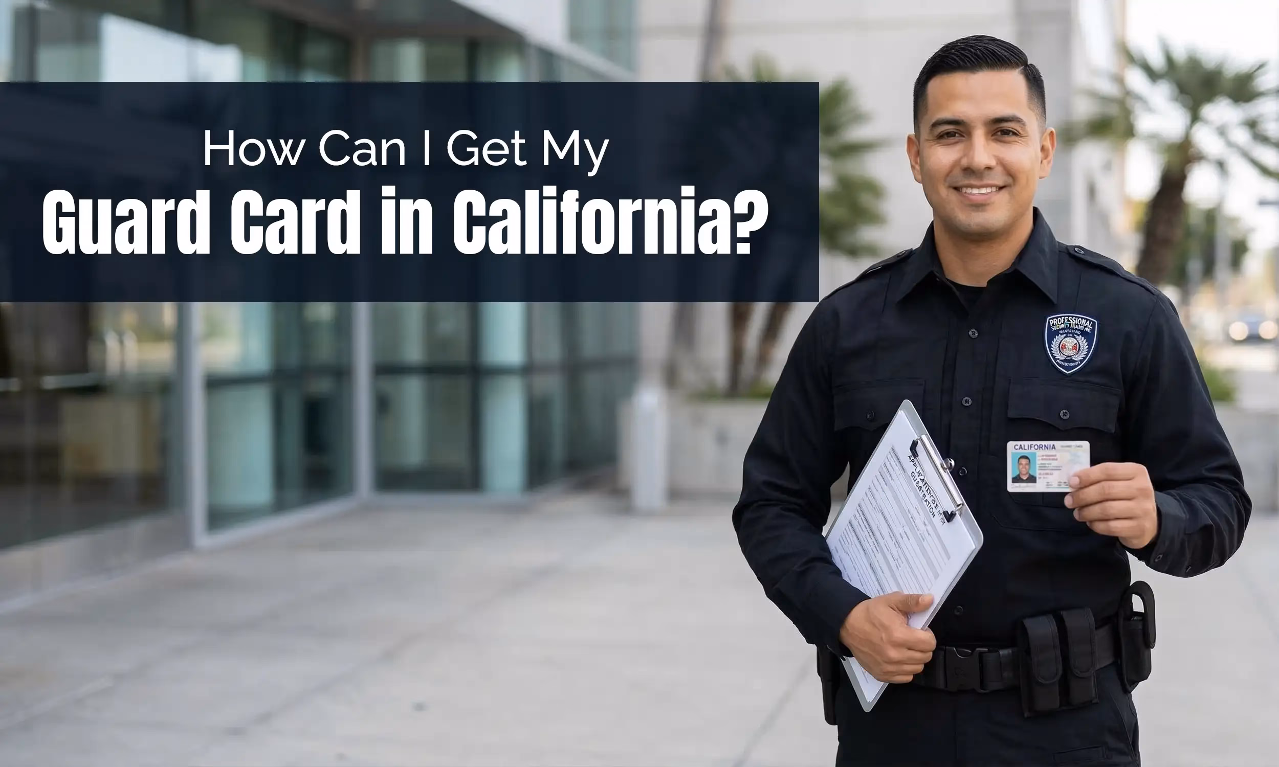 How Can I Get My Guard Card in California
