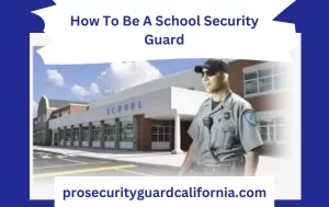 how to be a scool security gurad