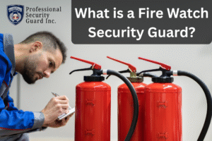 What is a Fire Watch Security Guard