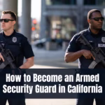 How to Become an Armed Security Guard in California