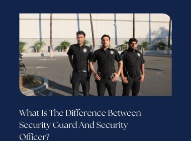 What Is The Difference Between Security Guard And Security Officer